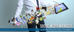 Social Media Manager ¿La profesión del futuro?