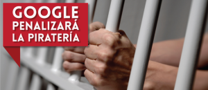 Posicionamiento: Google penalizará piratería