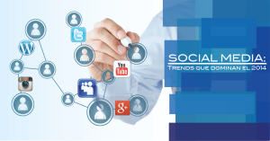 Social Media: Trends que dominan el 2014